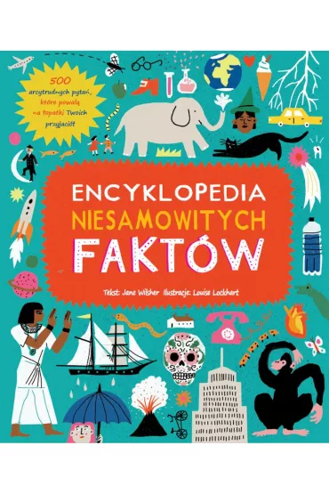 Encyklopedia niesamowitych fakt�w - Jane  Wilsher, Louise  Lockhart