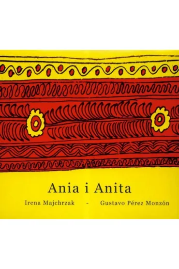 Ania i Anita - Irena Majchrzak, Monzon Gustavo