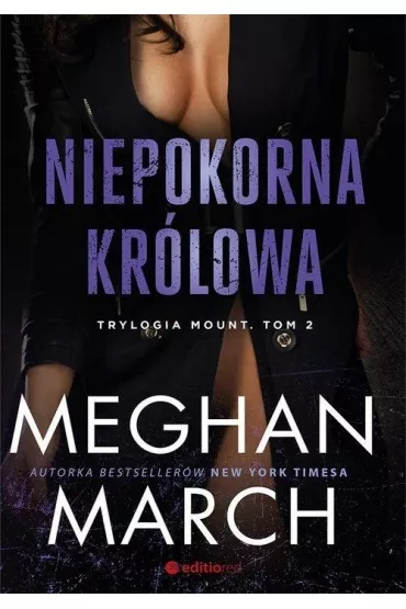 Niepokorna kr�lowa. Trylogia Mount. Tom 2 - Meghan March