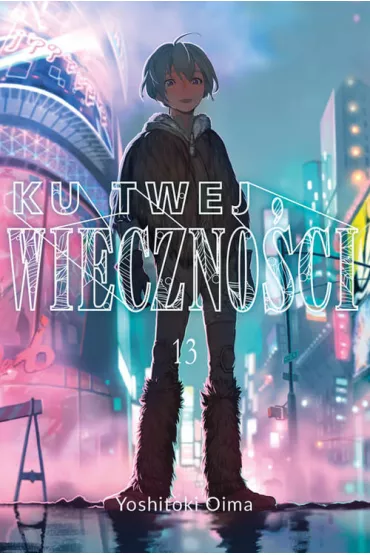 Ku twej wieczno�ci. Tom 13 - Yoshitoki Oima