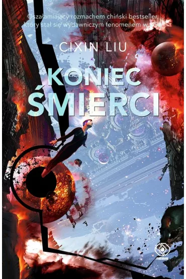 Koniec �mierci. Wspomnienie o przesz�o�ci Ziemi. Tom 3 - Cixin Liu