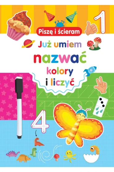 Ju� umiem nazwa� kolory i liczy�. Pisz� i �cieram - Silvana Benaghi ilustr