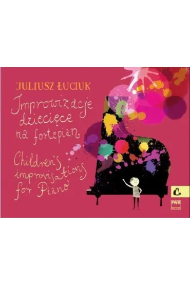 Improwizacje dzieci�ce na fortepian PWM - Juliusz  �uciuk