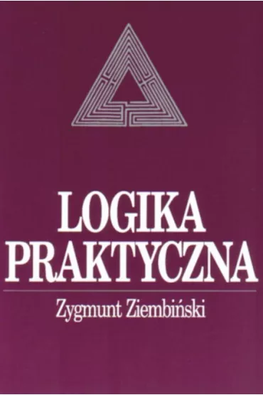 Logika praktyczna - Zygmunt Ziembi�ski