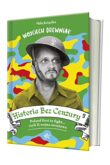 Poland first to fight... czyli II wojna �wiatowa. Historia bez cenzury. Tom 3 - Wojciech Drewniak