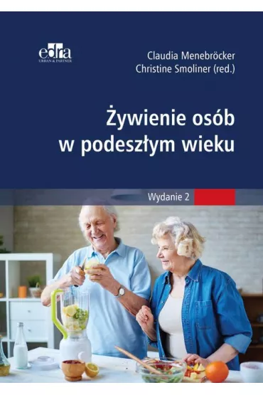 �ywienie w opiece nad osobami w starszym wieku - Claudia Menebr�cker, Christine Smoliner