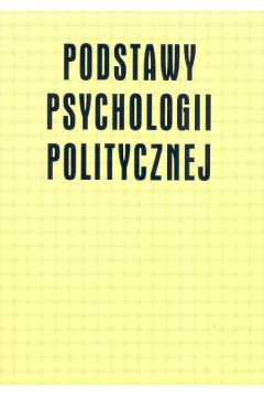Podstawy Psychologii Politycz.iii Red.krystyna Skaryska