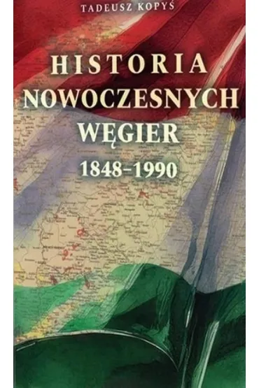 Historia nowoczesnych W�gier 1848 - 1990 - Tadeusz Kopy�
