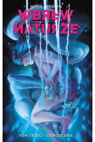 Odrodzenie. Wbrew naturze. Tom 3 - Mirka Andolfo
