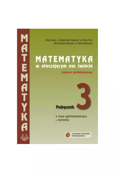Matematyka w otaczaj�cym nas �wiecie 3. Podr�cznik. Zakres podstawowy - Alicja Cewe