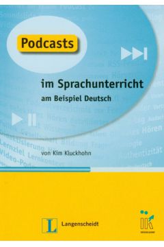 Podcasts im Sprachunterricht am Beispiel Deutsch - Kluckhohn Kim - Kim Kluckhohn