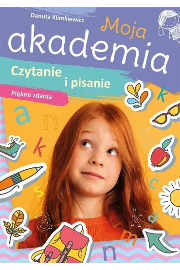 Moja akademia. Czytanie i pisanie. Pi�kne zdania - Danuta Klimkiewicz
