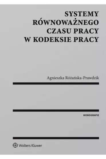 Systemy rwnowanego czasu pracy w kodeksie pracy - Agnieszka Raska-Prawdzik