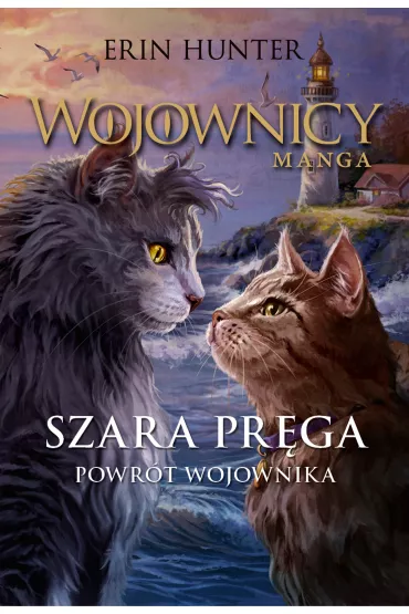 Powr�t wojownika. Szara Pr�ga. Cz�� 3. Wojownicy. Manga. Tom 7 - Erin Hunter