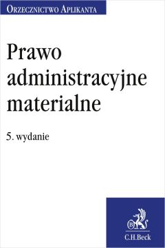eBook Prawo administracyjne materialne. Orzecznictwo Aplikanta. Wydanie 5 pdf