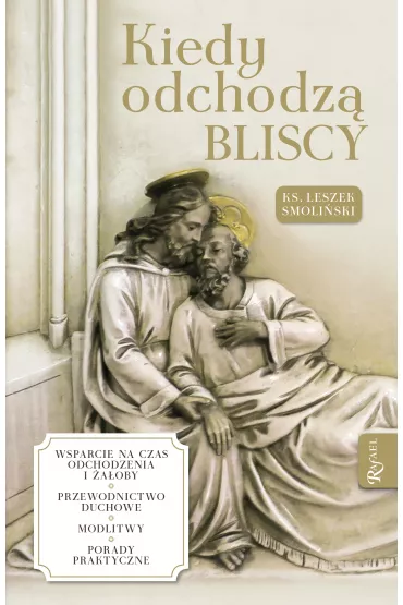 Kiedy odchodz� bliscy - Leszek Smoli�ski