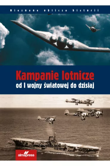 Kampanie lotnicze od I wojny �wiatowej do dzisiaj