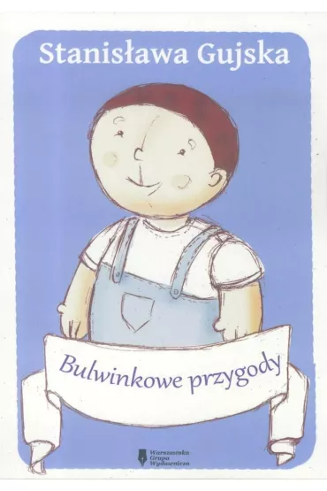 Bulwinkowe przygody - Stanis�awa Gujska