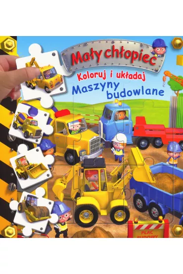 Ma�y ch�opiec. Koloruj i uk�adaj. Maszyny budowlane - Emilie Beaumont, Nathalie Belineau, Alexis Nesme