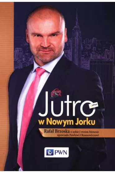 Jutro w Nowym Jorku - Pawe� Oksanowicz, Rafa� Brzoska