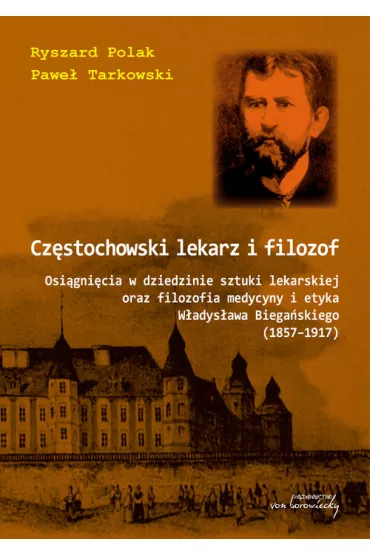 Cz�stochowski lekarz i filozof - Ryszard Polak, Pawe�  Tarkowski