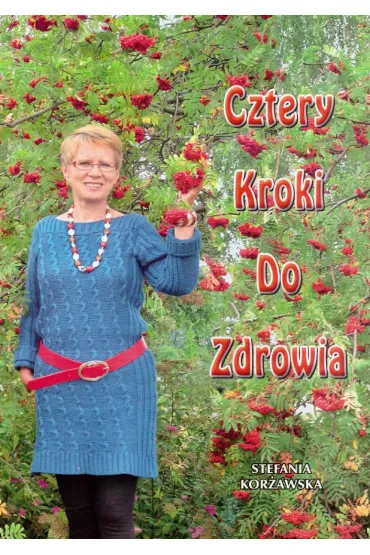 Cztery kroki do zdrowia - Stefania Kor�awska