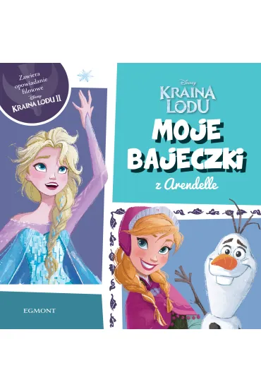 Kraina Lodu. Moje bajeczki z Arendelle