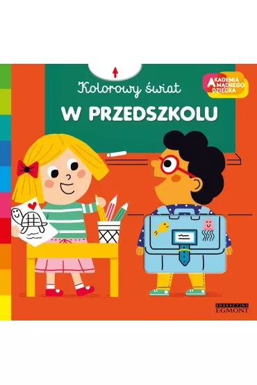 W przedszkolu. Akademia M�drego Dziecka. Kolorowy �wiat - Marion  Piffaretti