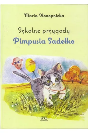 Szkolne przygody Pimpusia Sade�ko - Maria Konopnicka