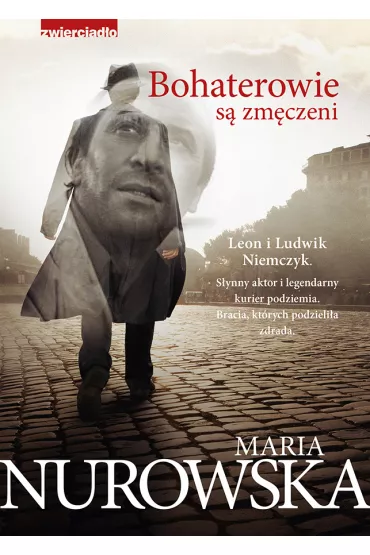 Bohaterowie s� zm�czeni - Maria Nurowska