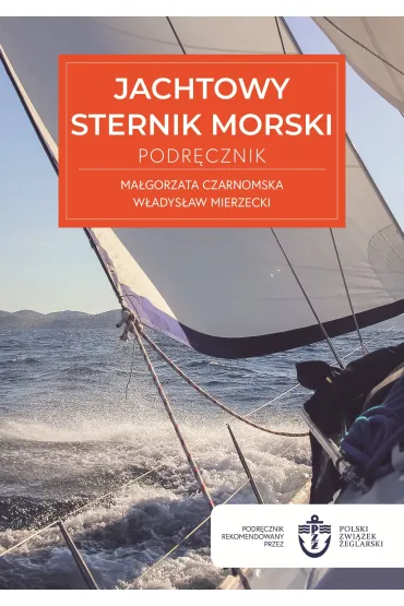 Jachtowy sternik morski. Podr�cznik wyd. 2025 - Ma�gorzata Czarnomska, W�adys�aw  Mierzecki