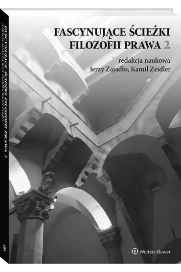 Fascynuj�ce �cie�ki filozofii prawa 2 - Jerzy Zajad�o, Kamil Zeidler