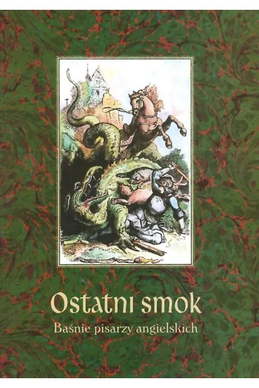 Ostatni smok. Ba�nie pisarzy angielskich