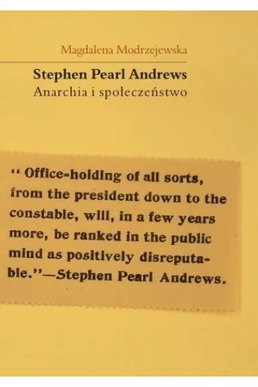 Stephen Pearl Andrews Anarchia i spo�ecze�stwo - Magdalena Modrzejewska