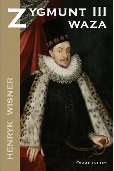 Zygmunt III Waza - Henryk Wisner