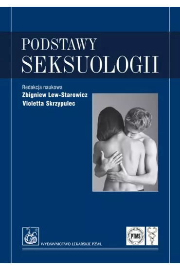 Podstawy seksuologii - Zbigniew Lew-Starowicz, Violetta Skrzypulec-Plinta