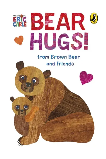 Bear Hugs! from Brown Bear and Friends - Eric Carle