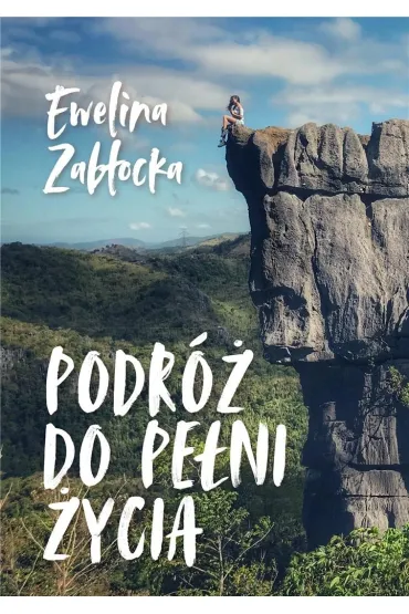Podr� do pe�ni �ycia - Ewelina  Zab�ocka