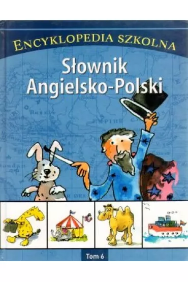 Encyklopedia szkolna. Tom 6. S�ownik angielsko-polski
