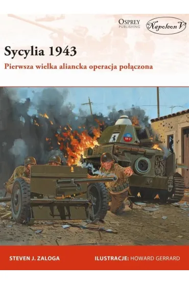Sycylia 1943. Pierwsza wielka aliancka operacja po��czona - Steven J. Zaloga