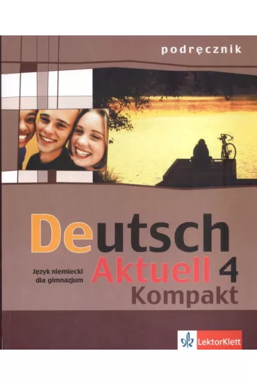Deutsch Aktuell Kompakt 4 podr�cznik - Monika Schmidt, Renata Rybarczyk, Wolfgang Kraft, Wolfgang S Kraft