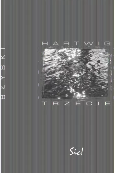 Trzecie b�yski - Julia Hartwig