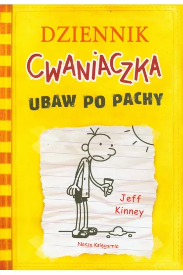 Ubaw po pachy. Dziennik Cwaniaczka. Tom 4 - Jeff Kinney