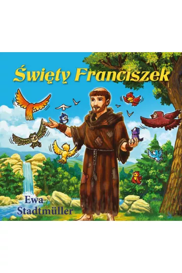 Dla przedszkolaka. �wi�ty Franciszek - Ewa Stadtmuller