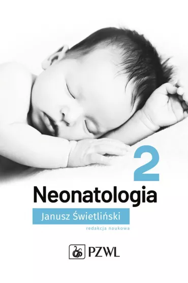 Neonatologia. Tom 2 - Janusz �wietli�ski