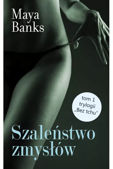 Szale�stwo zmys��w - Maya Banks