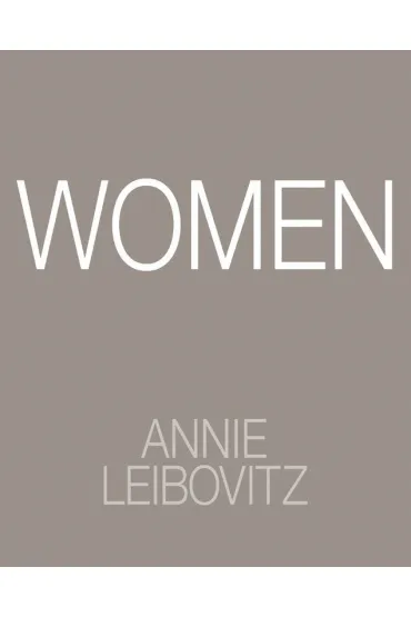 Women. Annie Leibovitz - Annie Leibovitz