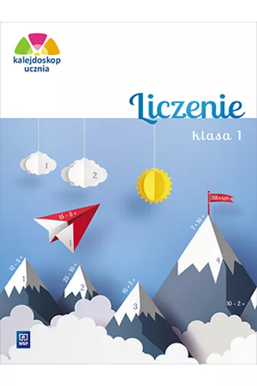 Kalejdoskop ucznia. Liczenie. Klasa 1. Edukacja wczesnoszkolna - Aniela Chankowska