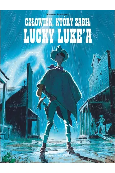 Cz�owiek, kt�ry zabi� Lucky Luke'a - Matthieu Bonhomme