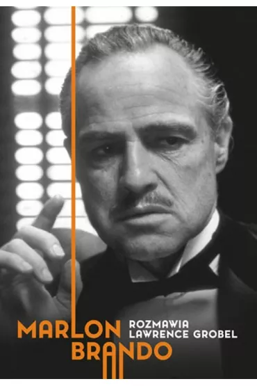Marlon brando rozmowy - Lawrence Grobel